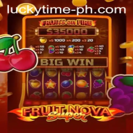 FruitNovaSuper: A Refreshing Spin on Casino Games with LUCKYTIME