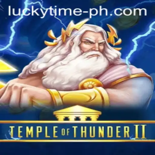 Unveiling the Mysteries of TempleofThunderII: Your Guide to Entering the World of LUCKYTIME