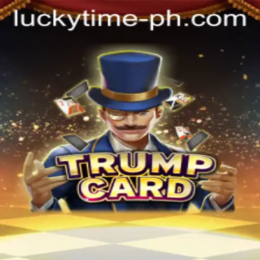 Exploring the Exciting World of TrumpCard: LUCKYTIME Awaits